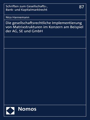cover image of Die gesellschaftsrechtliche Implementierung von Matrixstrukturen im Konzern am Beispiel der AG, SE und GmbH